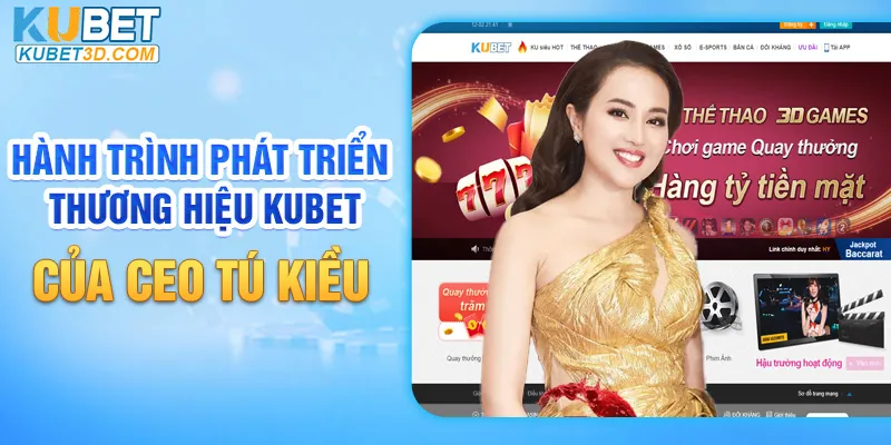 Hành trình phát triển thương hiệu của CEO Tú Kiều