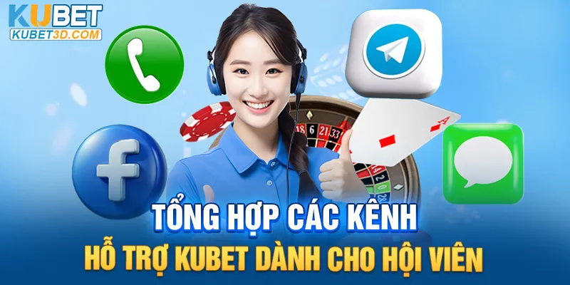 Tổng hợp các kênh hỗ trợ Kubet dành cho hội viên