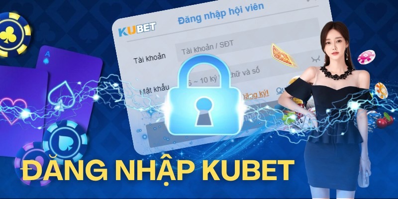 đăng nhập kubet an toàn