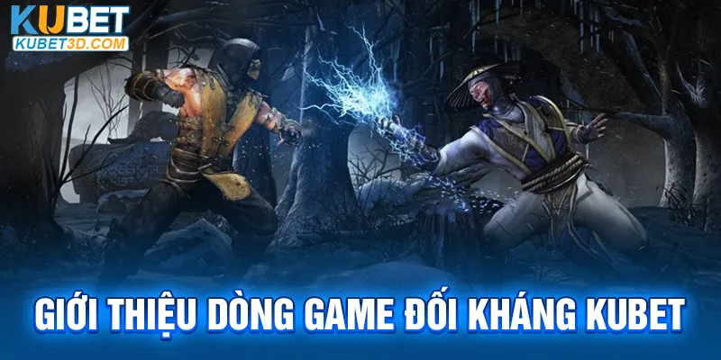 Giới thiệu dòng game đối kháng Kubet