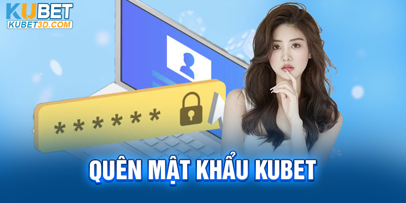 Quên Mật Khẩu Kubet