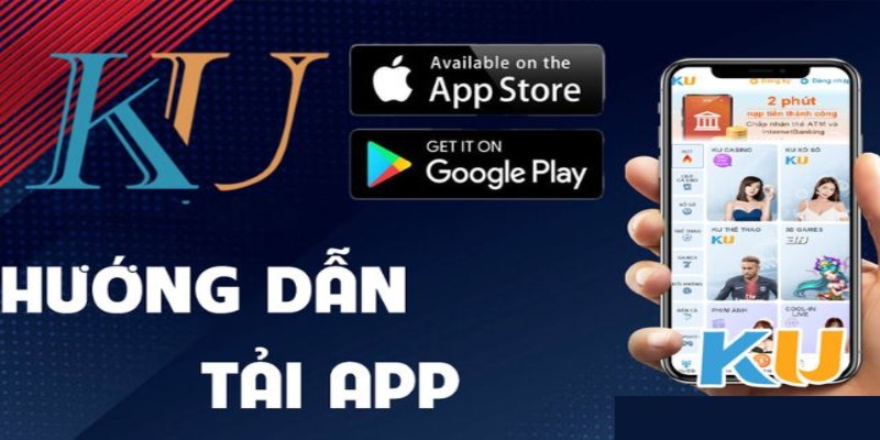 Tải app Kubet nhanh chóng với các thao tác dễ dàng